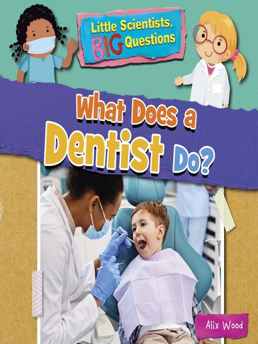 Title details for What Does a Dentist Do? by Alix Wood - Available